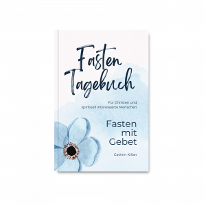 Fastentagebuch Fasten mit Gebet